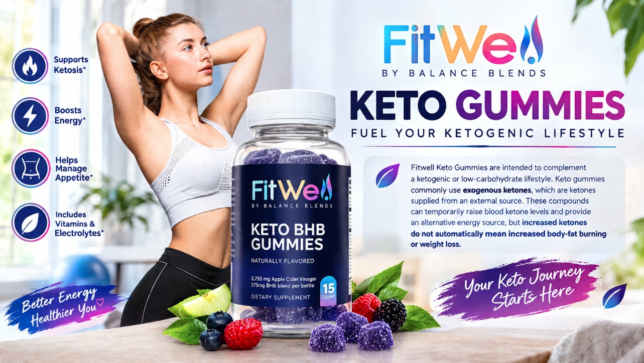 Fitwell Keto Gummies lifestyle and formula overview
